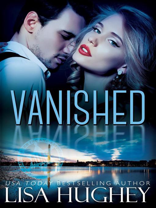 Title details for Vanished (An Enemies to Lovers Romantic Suspense) by Lisa Hughey - Available